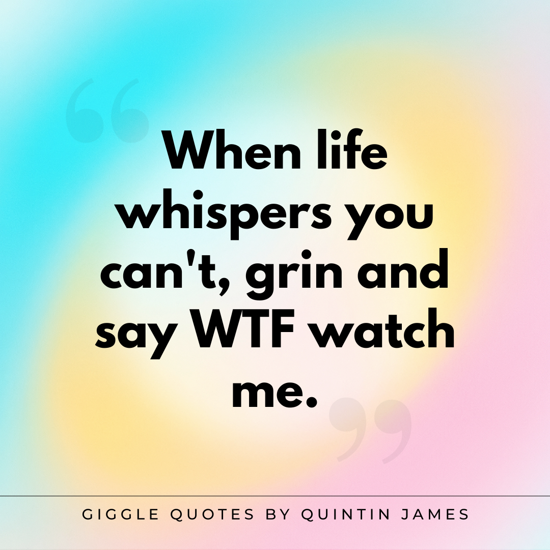 Giggle Quotes - Funny Confidence Quotes for Adults