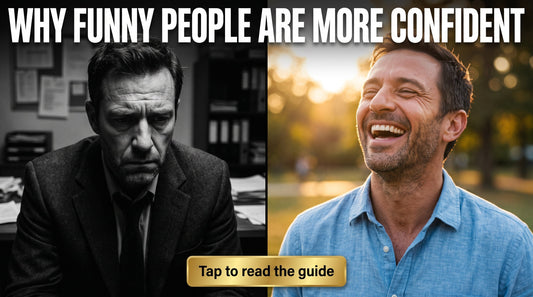 Why Funny People Are More Confident (And Why You Need to Start Laughing Again)