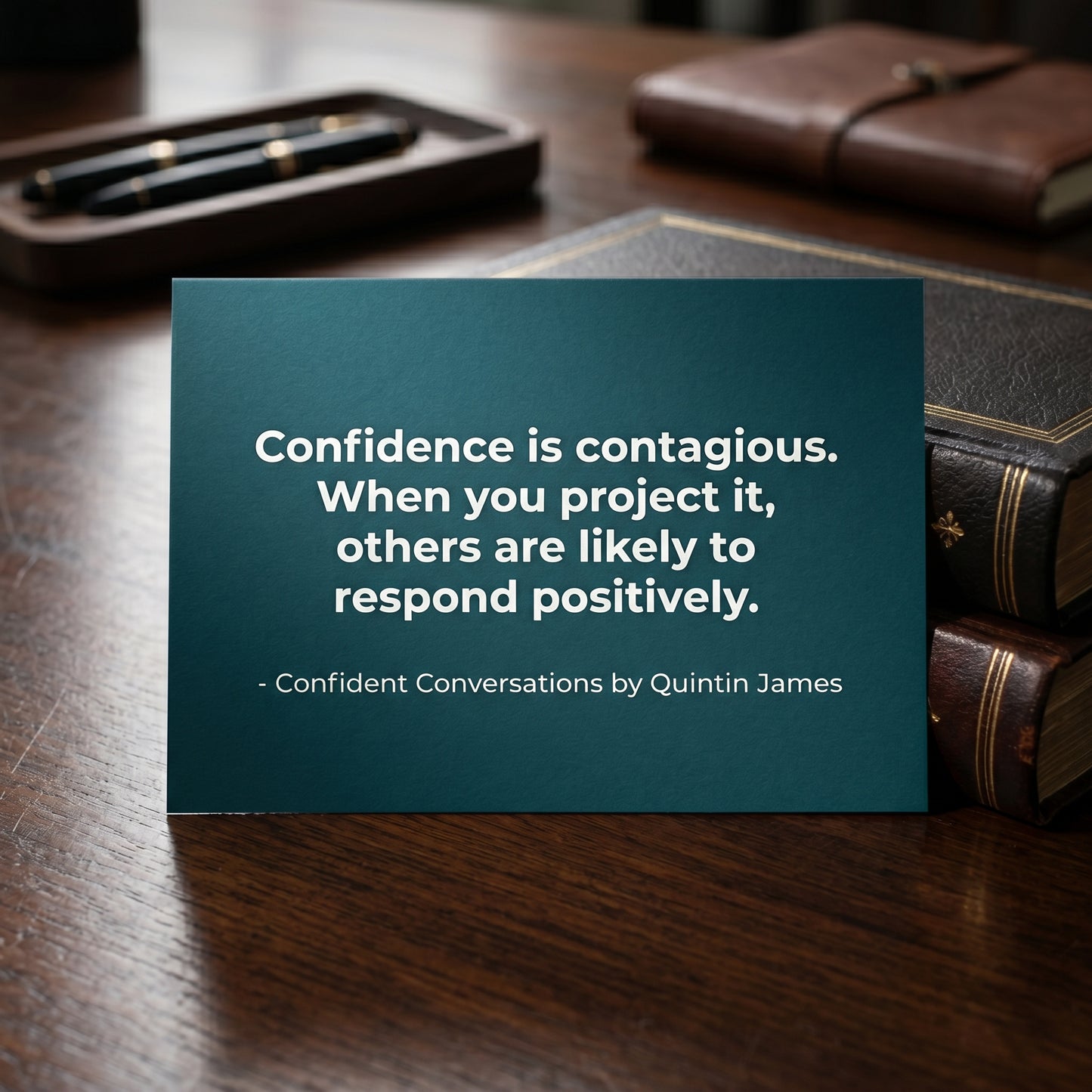 Confidence is contagious when you project it others are likely to respond positively quote