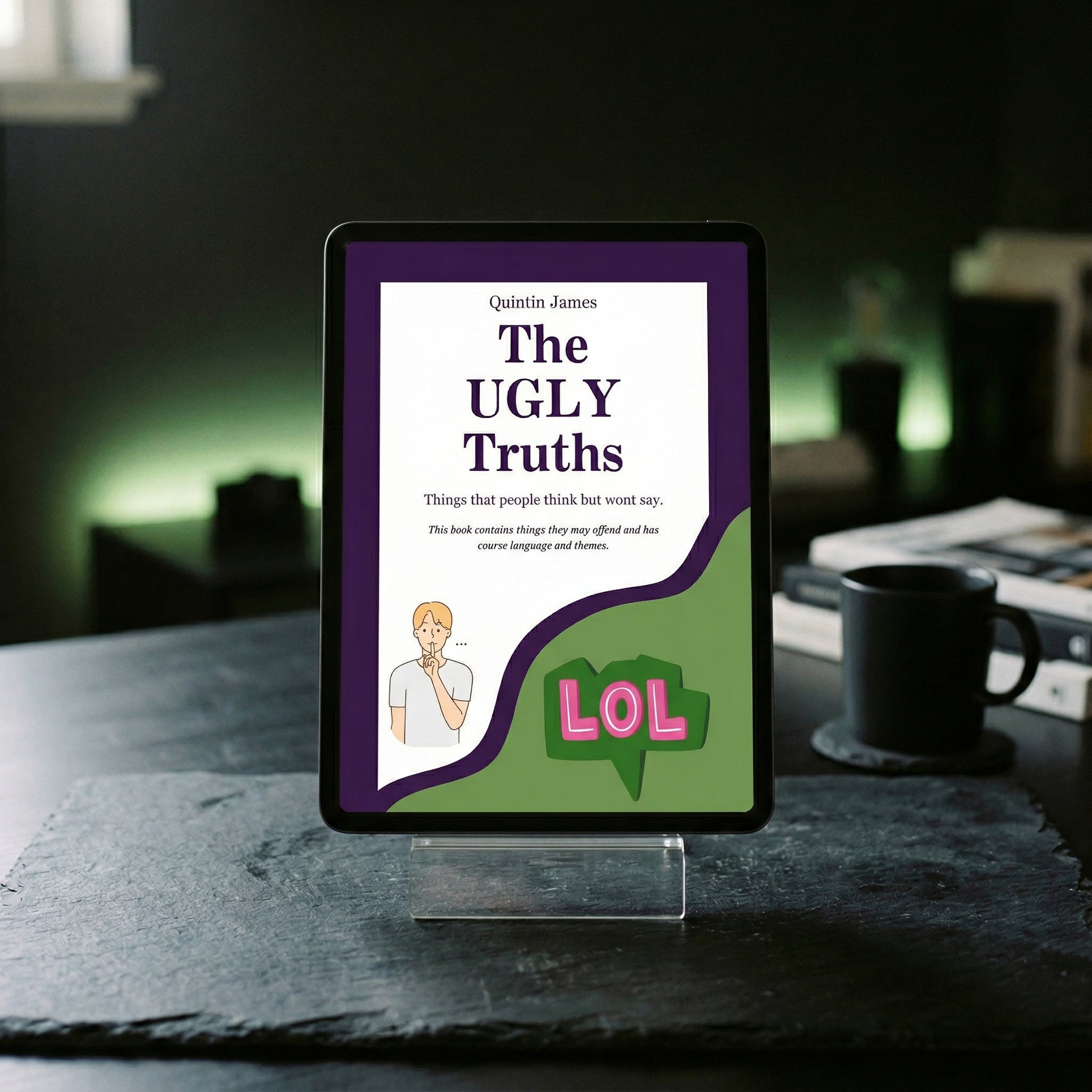 The Ugly Truths adult humour ebook by Quintin James brutally funny things people think
